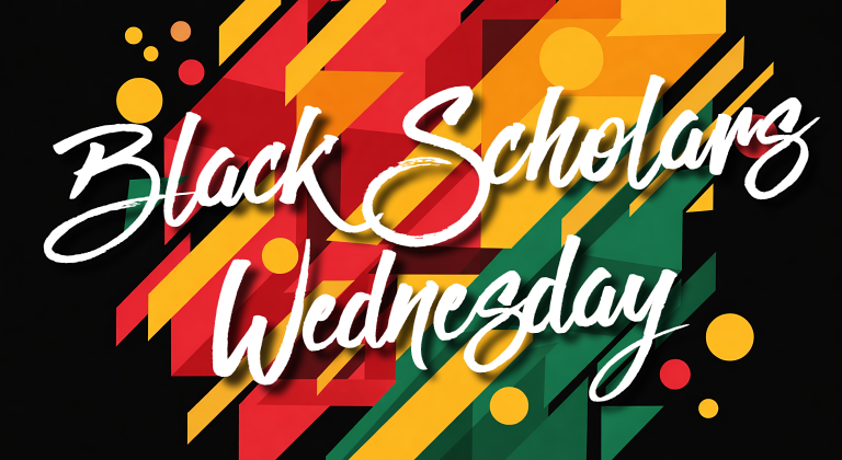 black scholars wednesday in large white script over a bold geometric background of red, gold, green and black diagonal shapes with circular accents, inspired by pan-african colors on a dark backdrop